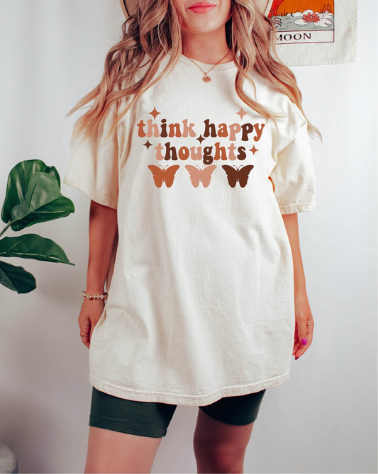 Think Happy Thoughts, Butterfly Shirt,  Vintage shirt, Loungewear, Graphic Tee, Graphic Apparel, Cozy T Shirt, Oversized T Shirt, Positive